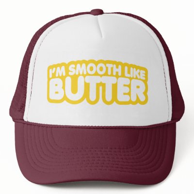 im_smooth_like_butter_hats-p148955537265643329bf1bc_400.jpg